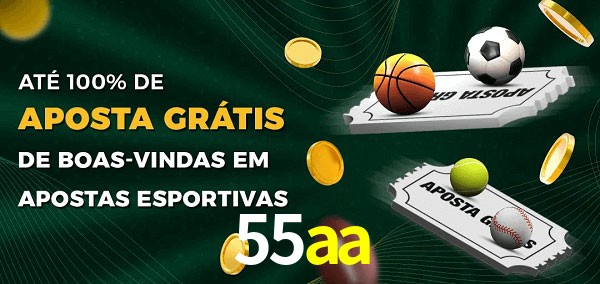 55aa Ate 100% de Aposta Gratis